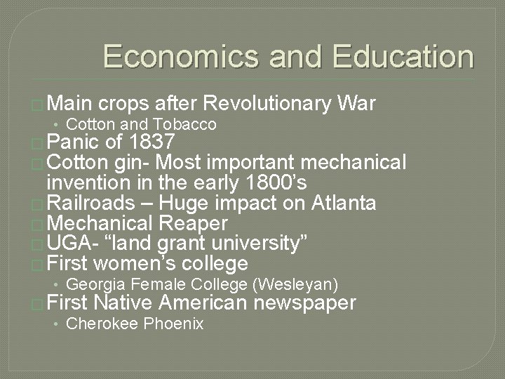 Economics and Education � Main crops after Revolutionary War • Cotton and Tobacco �