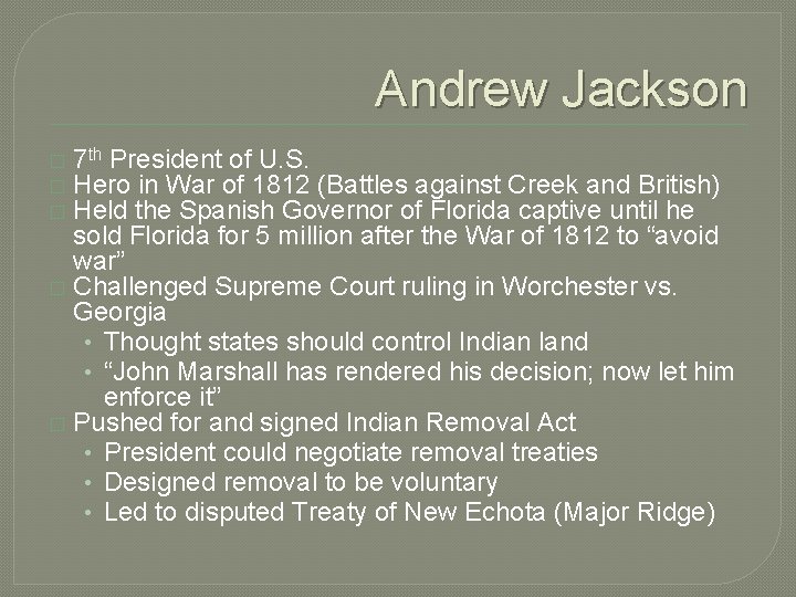 Andrew Jackson 7 th President of U. S. Hero in War of 1812 (Battles