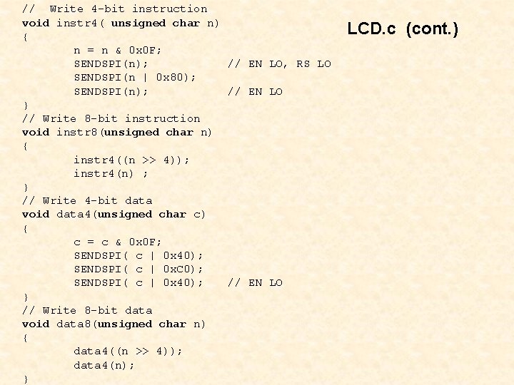 // Write 4 -bit instruction void instr 4( unsigned char n) { n =