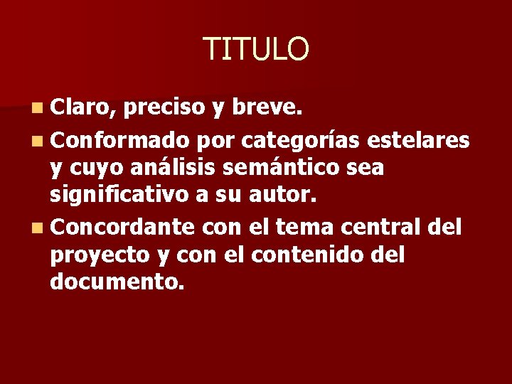 TITULO n Claro, preciso y breve. n Conformado por categorías estelares y cuyo análisis