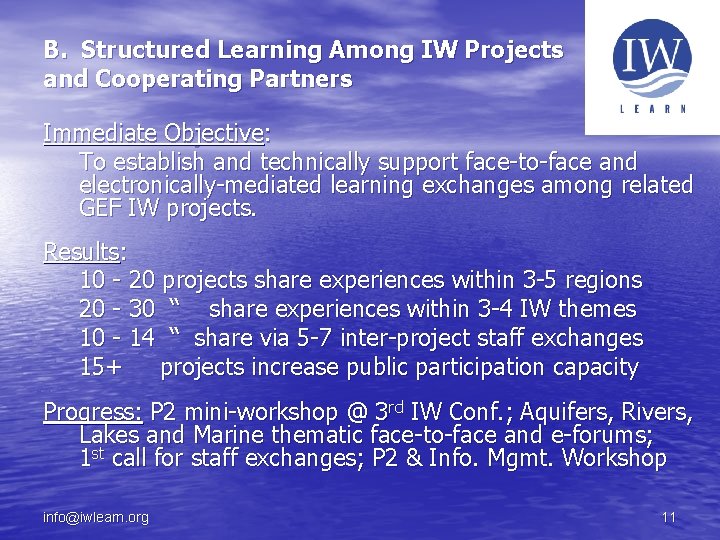 B. Structured Learning Among IW Projects and Cooperating Partners Immediate Objective: To establish and