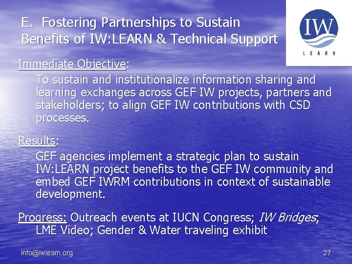 E. Fostering Partnerships to Sustain Benefits of IW: LEARN & Technical Support Immediate Objective: