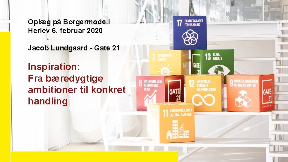 Oplæg på Borgermøde i Herlev 6. februar 2020 Jacob Lundgaard - Gate 21 Inspiration: