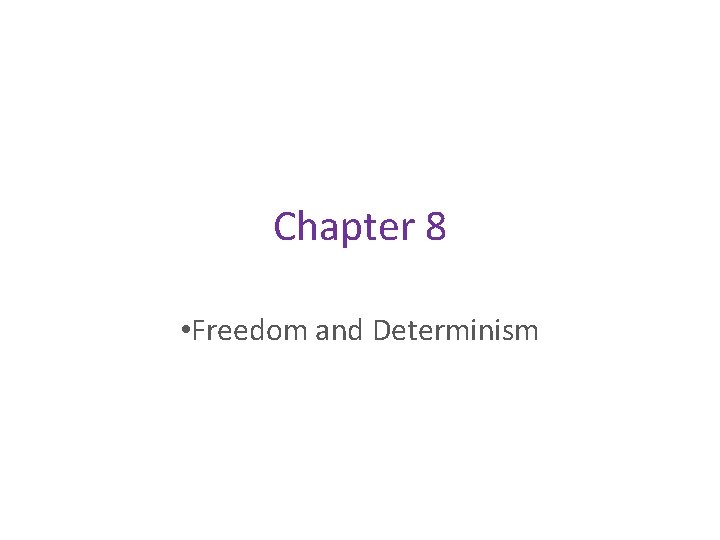Chapter 8 • Freedom and Determinism 
