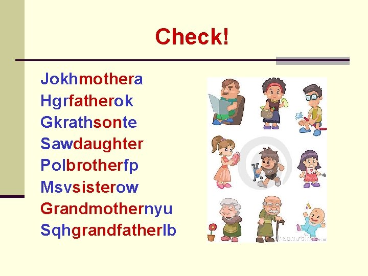 Check! Jokhmotherа Hgrfatherok Gkrathsonte Sawdaughter Polbrotherfp Msvsisterow Grandmothernyu Sqhgrandfatherlb 