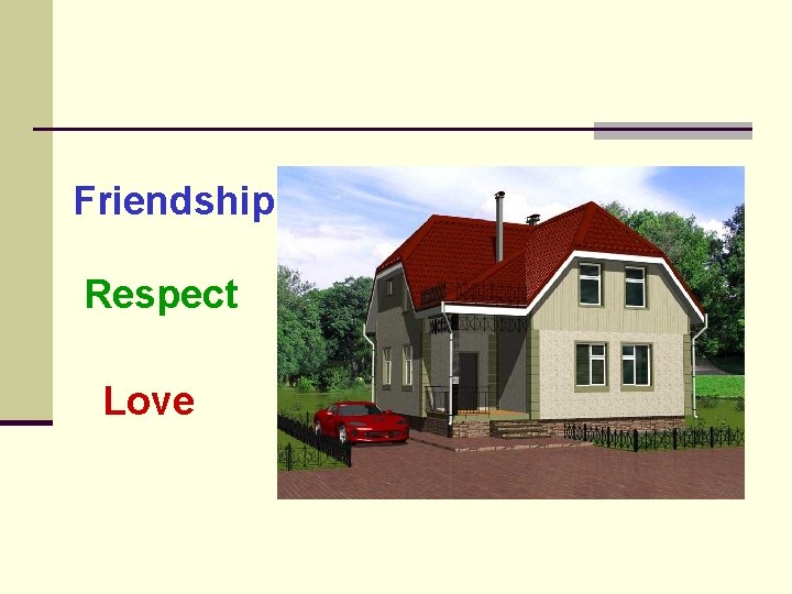 Friendship Respect Love 