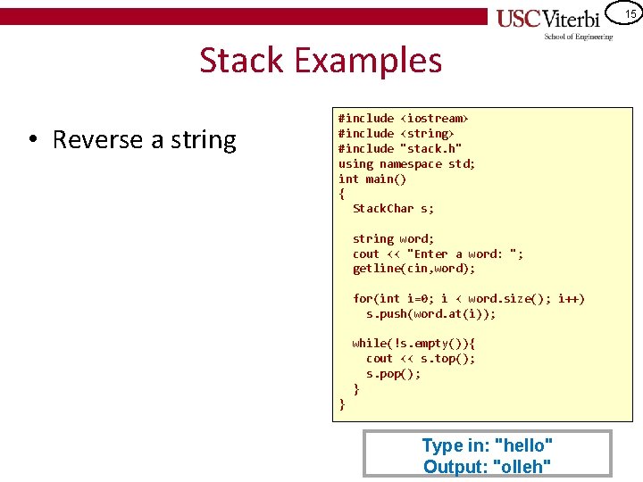 15 Stack Examples • Reverse a string #include <iostream> #include <string> #include "stack. h"