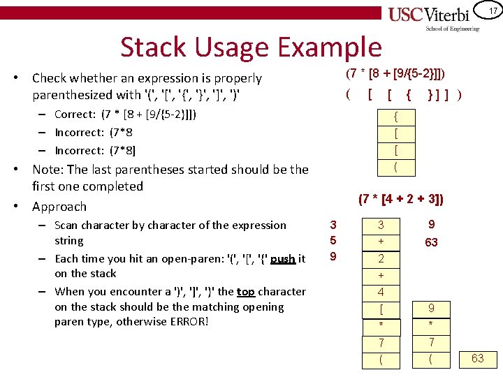 17 Stack Usage Example (7 * [8 + [9/{5 -2}]]) • Check whether an