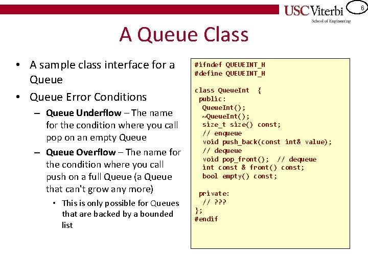 6 A Queue Class • A sample class interface for a Queue • Queue