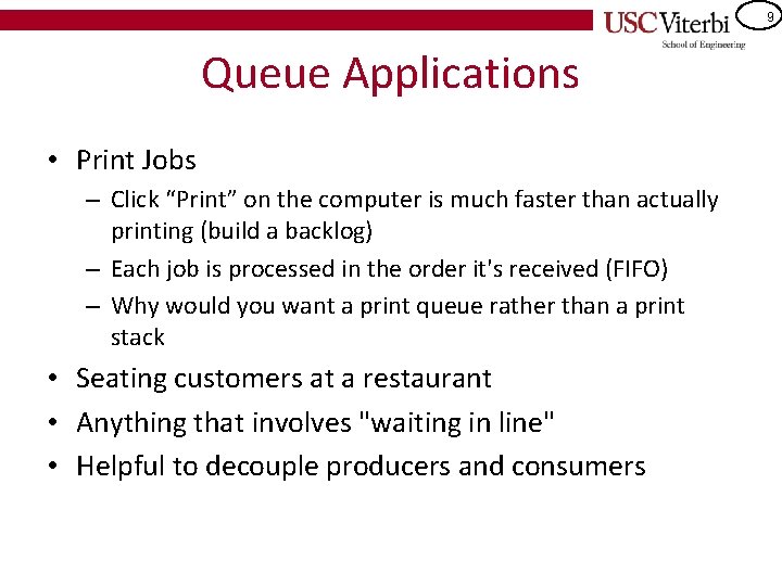 9 Queue Applications • Print Jobs – Click “Print” on the computer is much