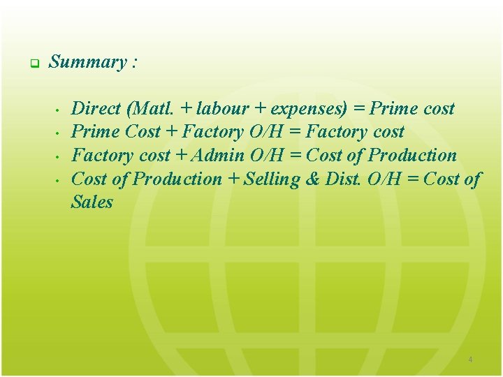 q Summary : • • Direct (Matl. + labour + expenses) = Prime cost