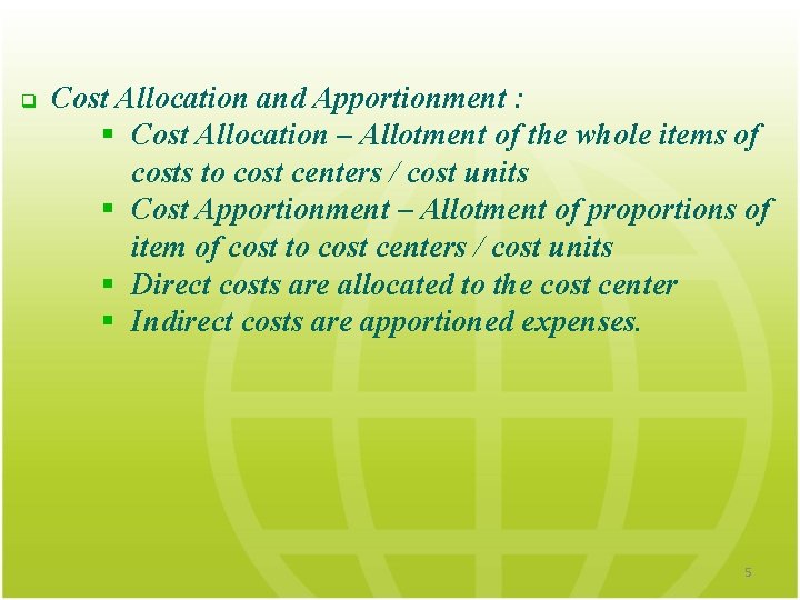 q Cost Allocation and Apportionment : § Cost Allocation – Allotment of the whole