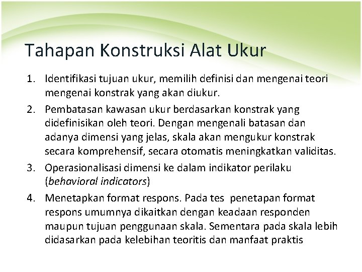 Tahapan Konstruksi Alat Ukur 1. Identifikasi tujuan ukur, memilih definisi dan mengenai teori mengenai