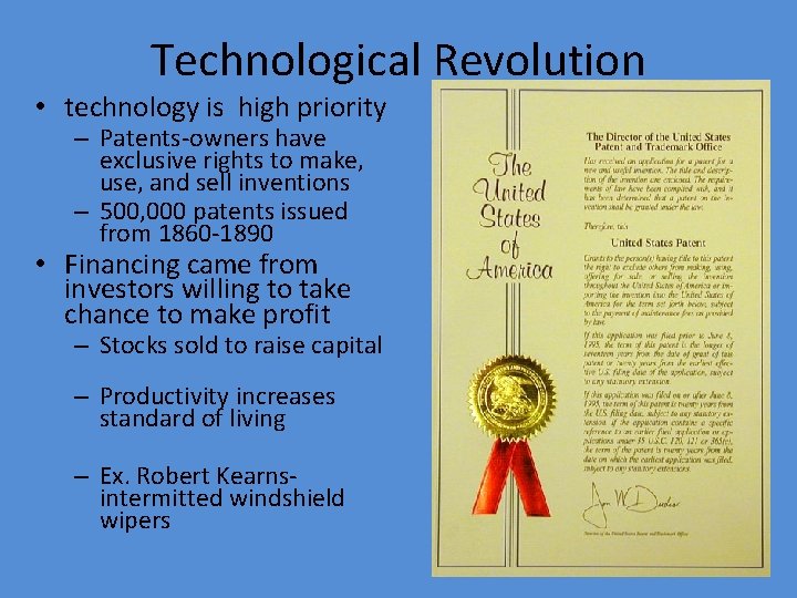 Technological Revolution • technology is high priority – Patents-owners have exclusive rights to make,