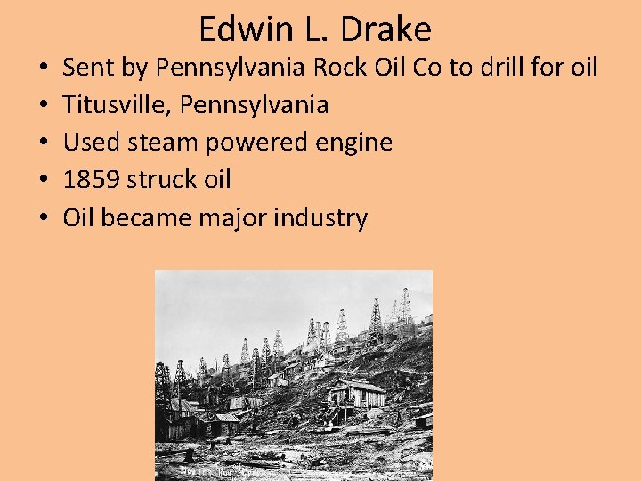  • • • Edwin L. Drake Sent by Pennsylvania Rock Oil Co to