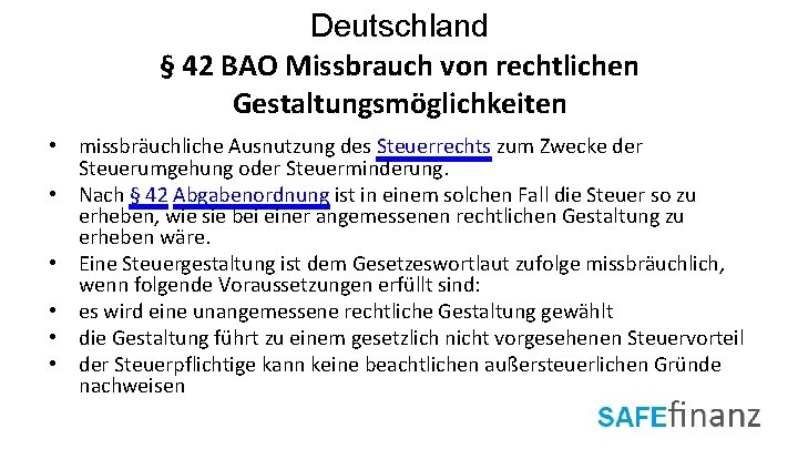 Deutschland § 42 BAO Missbrauch von rechtlichen Gestaltungsmöglichkeiten • missbräuchliche Ausnutzung des Steuerrechts zum