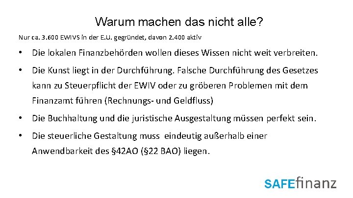 Warum machen das nicht alle? Nur ca. 3. 600 EWIVS in der E. U.