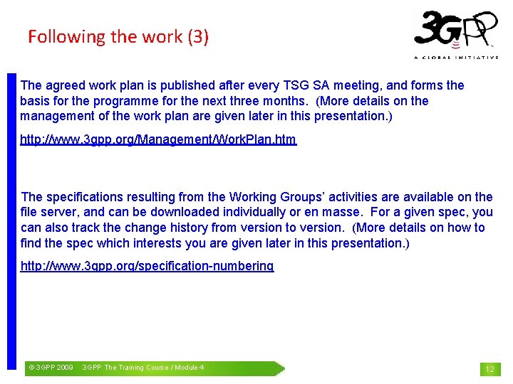 Following the work (3) The agreed work plan is published after every TSG SA