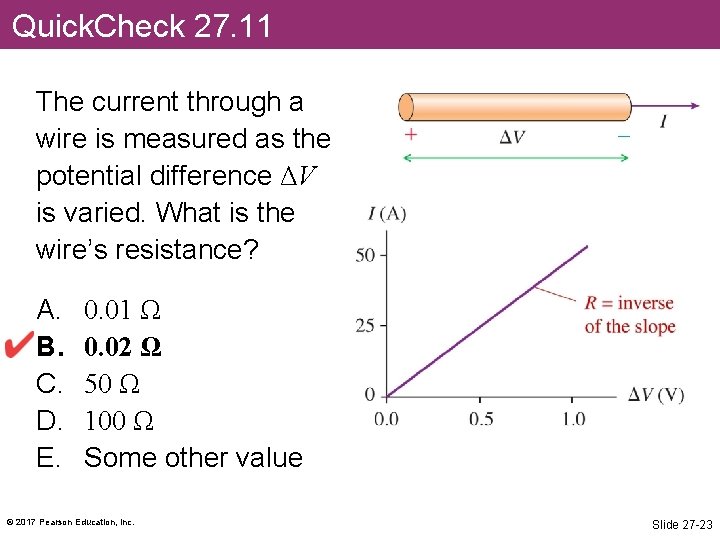 Quick. Check 27. 11 The current through a wire is measured as the potential