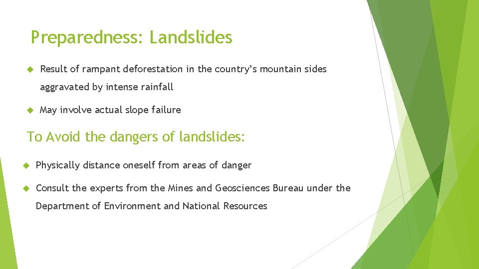 Preparedness: Landslides Result of rampant deforestation in the country’s mountain sides aggravated by intense Preparedness: Landslides Result of rampant deforestation in the country’s mountain sides aggravated by intense