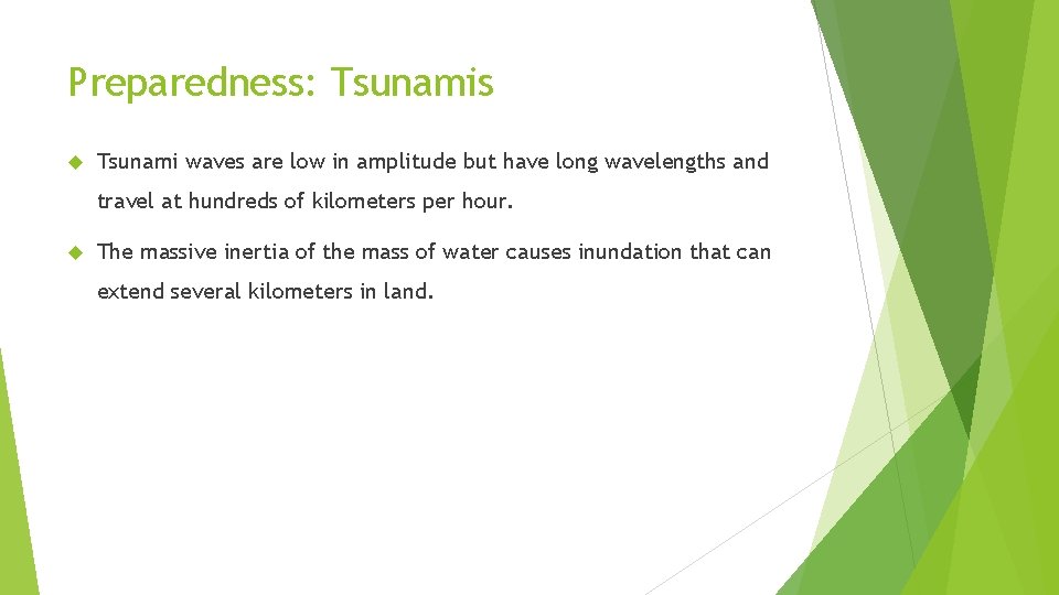 Preparedness: Tsunamis Tsunami waves are low in amplitude but have long wavelengths and travel Preparedness: Tsunamis Tsunami waves are low in amplitude but have long wavelengths and travel