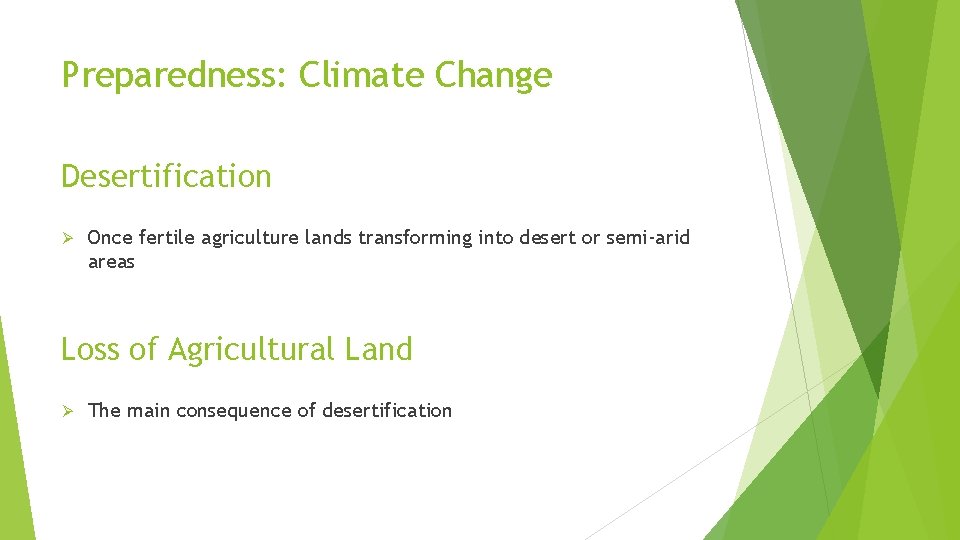 Preparedness: Climate Change Desertification Ø Once fertile agriculture lands transforming into desert or semi-arid Preparedness: Climate Change Desertification Ø Once fertile agriculture lands transforming into desert or semi-arid