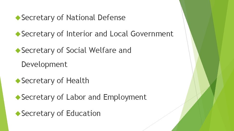 Secretary of National Defense Secretary of Interior and Local Government Secretary of Social Secretary of National Defense Secretary of Interior and Local Government Secretary of Social