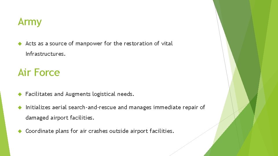 Army Acts as a source of manpower for the restoration of vital Infrastructures. Air Army Acts as a source of manpower for the restoration of vital Infrastructures. Air