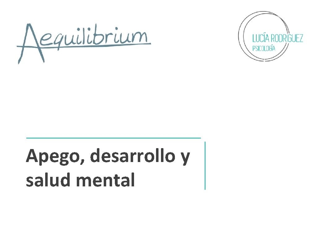 Apego, desarrollo y salud mental 