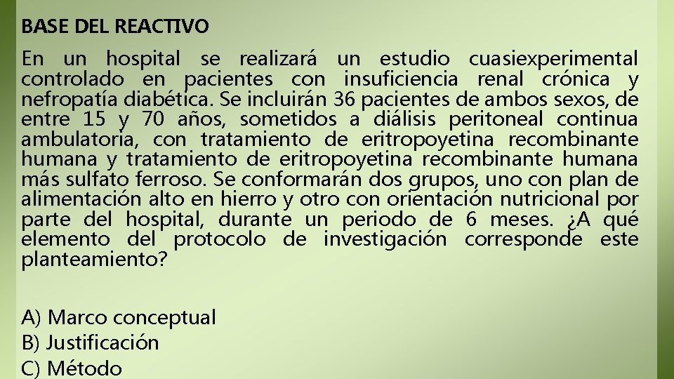 BASE DEL REACTIVO En un hospital se realizará un estudio cuasiexperimental controlado en pacientes