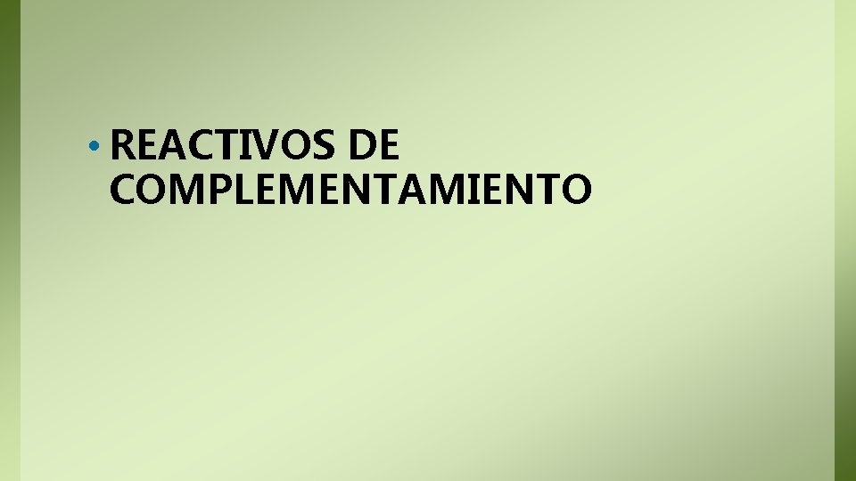  • REACTIVOS DE COMPLEMENTAMIENTO 