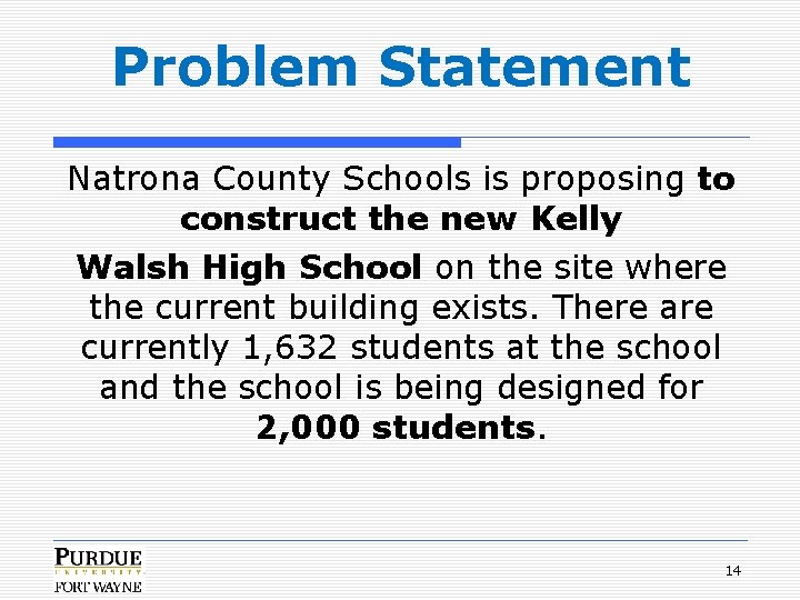 Problem Statement Natrona County Schools is proposing to construct the new Kelly Walsh High