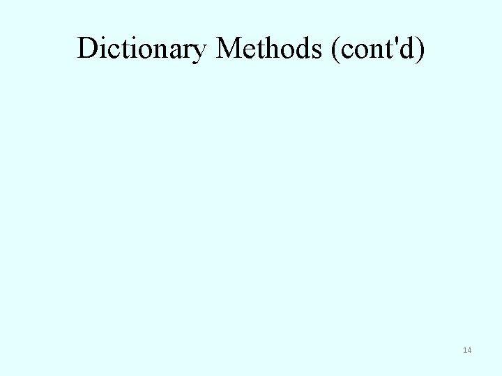 Dictionary Methods (cont'd) 14 