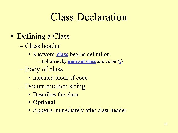 Class Declaration • Defining a Class – Class header • Keyword class begins definition