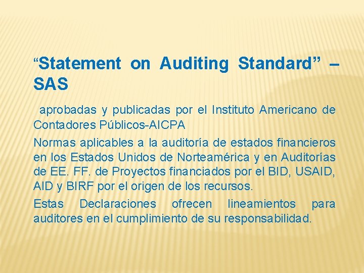 “Statement on Auditing Standard” – SAS aprobadas y publicadas por el Instituto Americano de