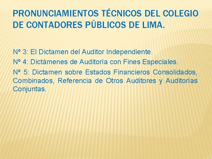 PRONUNCIAMIENTOS TÉCNICOS DEL COLEGIO DE CONTADORES PÚBLICOS DE LIMA. Nº 3: El Dictamen del