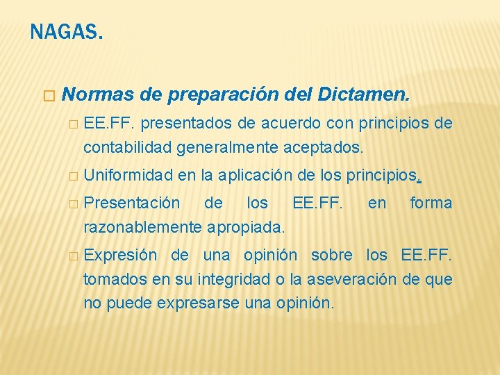 NAGAS. � Normas de preparación del Dictamen. � EE. FF. presentados de acuerdo con