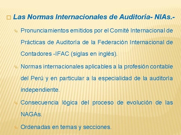 � Las Normas Internacionales de Auditoría- NIAs. Pronunciamientos emitidos por el Comité Internacional de
