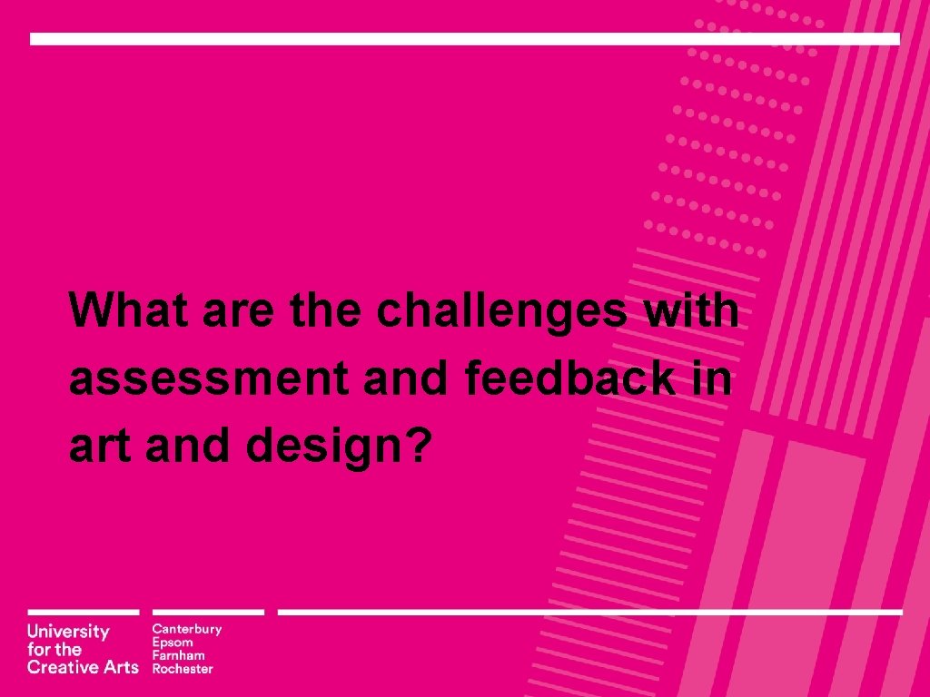 What are the challenges with assessment and feedback in art and design? 