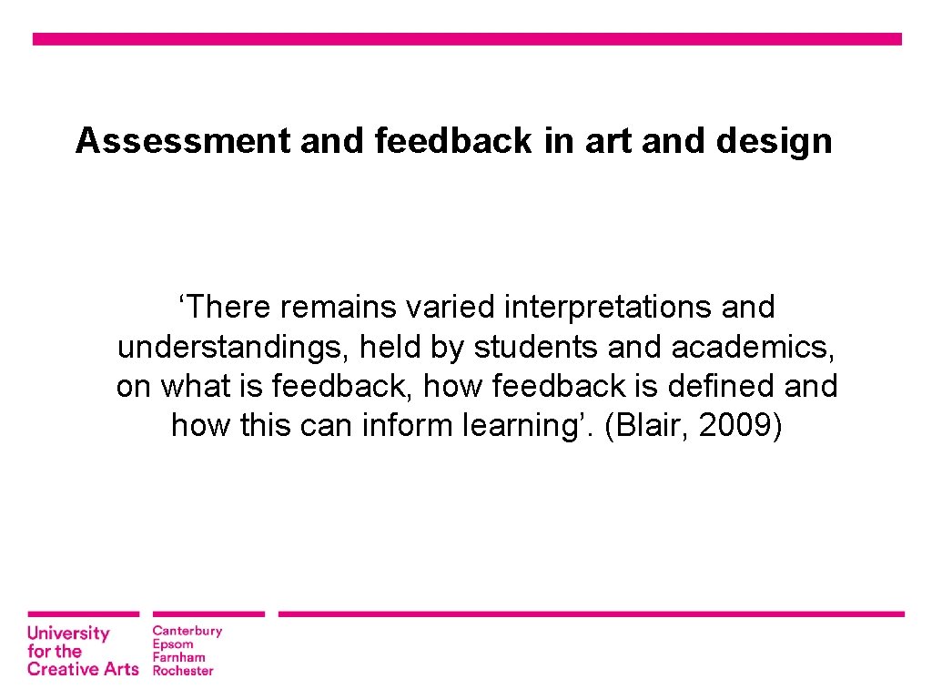 Assessment and feedback in art and design ‘There remains varied interpretations and understandings, held