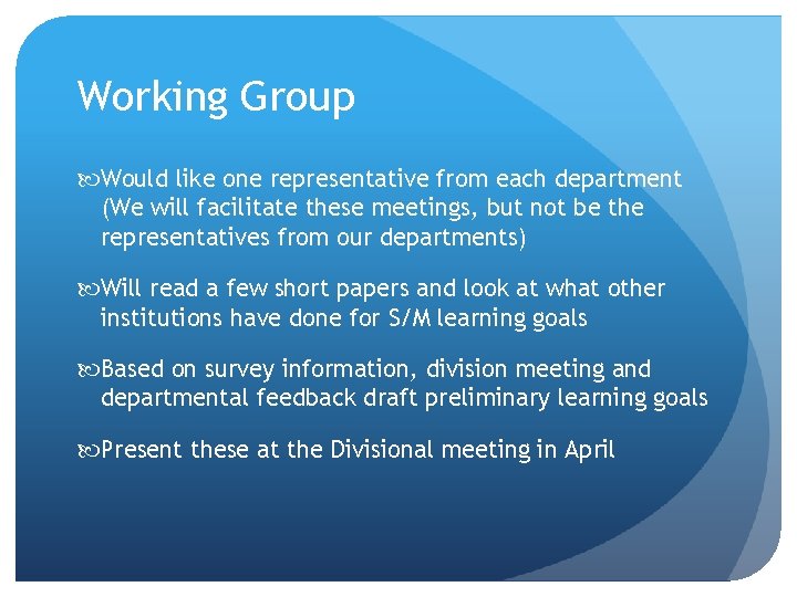 Working Group Would like one representative from each department (We will facilitate these meetings,