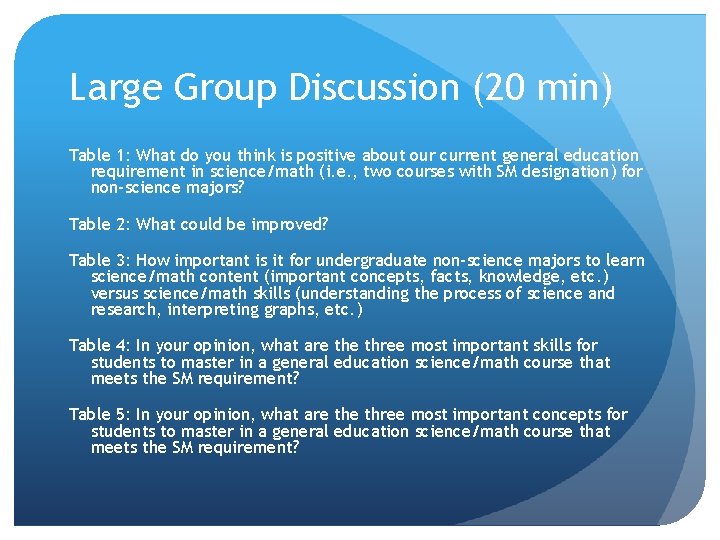 Large Group Discussion (20 min) Table 1: What do you think is positive about