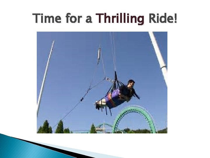 Time for a Thrilling Ride! 