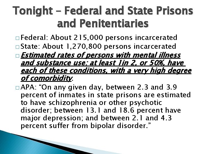 Tonight – Federal and State Prisons and Penitentiaries � Federal: About 215, 000 persons