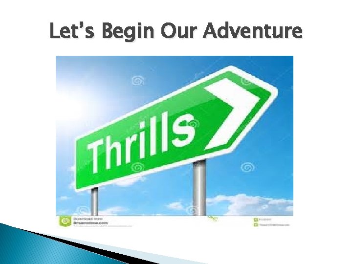 Let’s Begin Our Adventure 