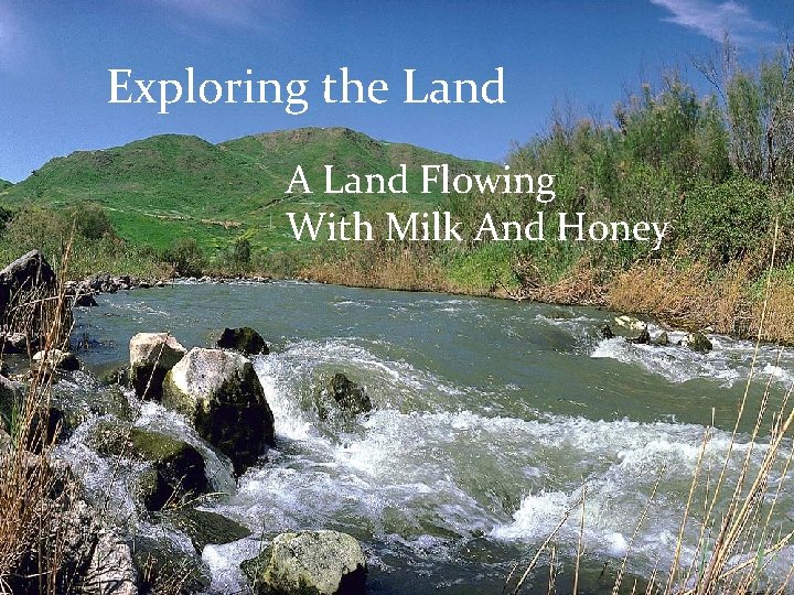 Exploring the Land A Land Flowing With Milk