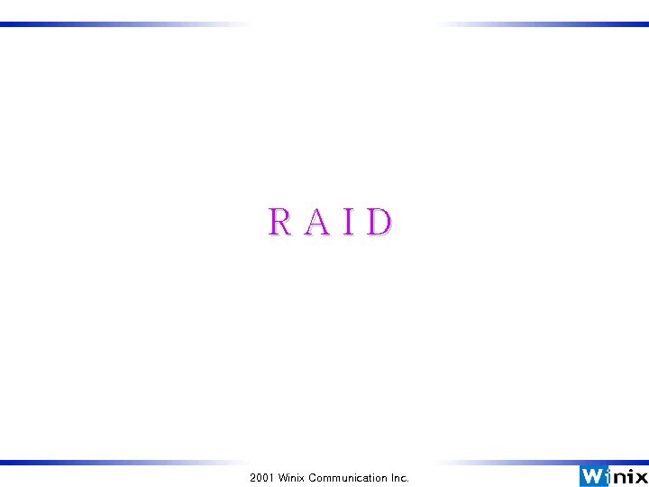 RAID 2001 Winix Communication Inc. 