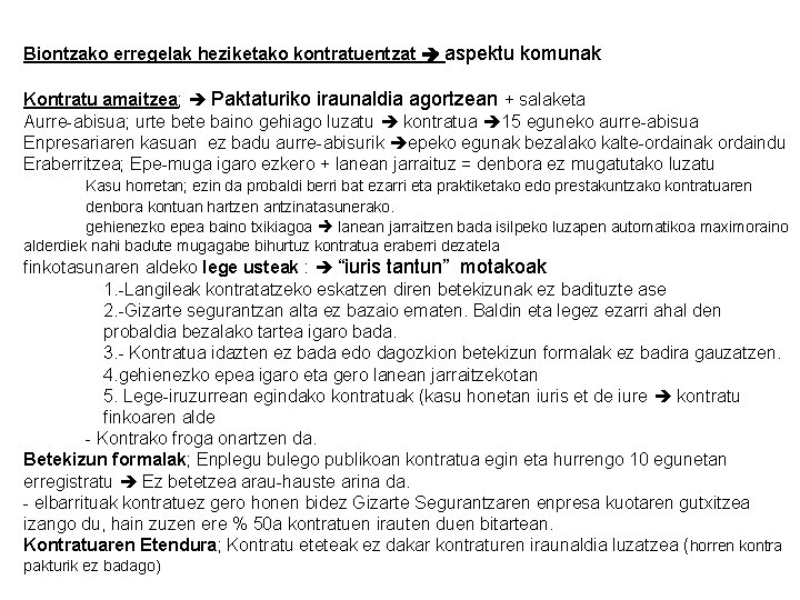 Biontzako erregelak heziketako kontratuentzat aspektu komunak Kontratu amaitzea; Paktaturiko iraunaldia agortzean + salaketa Aurre-abisua;