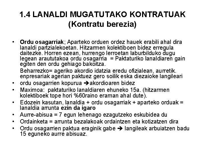 1. 4 LANALDI MUGATUTAKO KONTRATUAK (Kontratu berezia) • Ordu osagarriak; Aparteko orduen ordez hauek