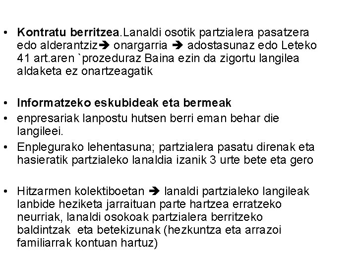  • Kontratu berritzea. Lanaldi osotik partzialera pasatzera edo alderantziz onargarria adostasunaz edo Leteko